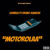 Motorolaa (Explicit) - Loui3lu&Drebo Squeeze