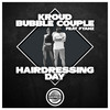 Hairdressing Day - KROUD&Bubble Couple