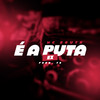 É a Puta - Ex (Explicit) - MC Bouth&TR&Tropa da W&S