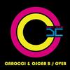 Over (Oscar B Mix) - Carocci &Oscar B