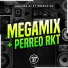 Megamix + Perreo Rkt - Luciano DJ&Hernan DJ