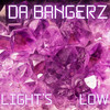 Light's Low (Explicit) - Da Bangerz