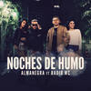 Noches de Humo (Explicit) - Almanegra&Radio MC
