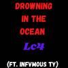 Drowning In The Ocean (feat. Infvmous Ty) - Lc4ever&Infvmous Ty