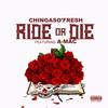 Ride or Die (feat. A-Mac) - Chingaso'fresh