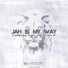 Jah Is My Way (Explicit) - Lyrical Kay&Massa Man&Fyah P