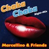 Chaka Chaka (Night Mix) - Marcellino & Friends