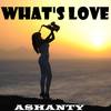 WHAT'S LOVE (House Sax) - Ashanty&Joe