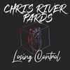 Losing Control - Chris River&Pards