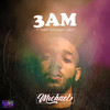 3AM (Explicit) - Michael Stefan&Charles Christ&D Hayes