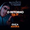 O Retorno da 17 (Explicit) - Dj Silvério