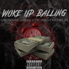 Woke up Ballin (Explicit) - Qwavais'e Sneed&Picasso Franklin