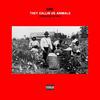 They Callin' Us Animals (Explicit) - Dre