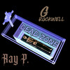 Dead Zone (Explicit) - G Rockwell&Ray P.