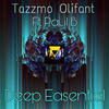 Deep Essential (Original Mix) - Tazzmo Olifant&Paul B