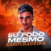 Eu Fodo Mesmo(feat. DJ Gouveia, DJ Tonynho & MC Nauan)(Arrochadeira) (Explicit) - DJ Patrick Muniz