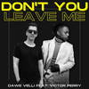 Don't You Leave Me - Dawe Velli&Victor Perry