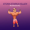 Stora Starka Killen - Mardahl