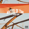 MATTER OF TIME (Explicit) - Mvstermind&Jordan Ward