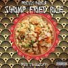 Shrimp Fried Rice (Explicit) - Pretty Pape$&NugLife