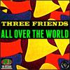 All over the World (Ground Mix) - Three Friends