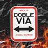 Doble Via (Explicit) - Angel Rapper