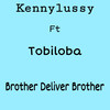 B.D.B (Brother Deliver Brother|Explicit) - Kennylussy&Tobiloba