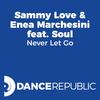 Never Let Go - Sammy Love&Enea Marchesini&Soul