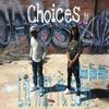 Choices(feat. Echo) (Explicit) - Lil Will&(Echo)