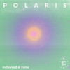 Polaris (Indieveed Remix) - Indieveed&Yame