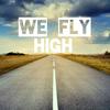 WE FLY HIGH (feat. Songer & Luthfi Aulia) - Murrdarxh&Songer&Luthfi Aulia