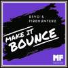 Make It Bounce - Firehunterz&R3V0