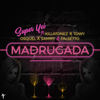 Madrugada(feat. Killatonez, Towy, Osquel, Sammy & Falsetto) - Super Yei&Killatonez&Towy&Osquel&Falsetto&Sammy