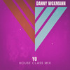 Yo (House Class Mix) - Danny Woxmann