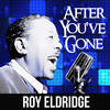 I Can't Get Started - Roy Eldridge & His Orchestra
