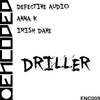 Driller (Original Mix) - Defective Audio&Anna K&Irish Dave