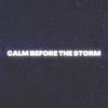 Calm Before The Storm (Explicit) - Ben Luca