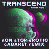 Transcend (nON sTOP eROTIC cABARET Remix) - Anna Awe&Non Stop Erotic Cabaret