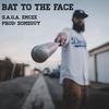 Bat to the face(feat. SomeGuy) (Explicit) - S.A.G.A. Emcee&Someguy