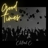 Good Times - Clifford C