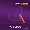 You're Like - Khamix&Roxana