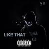 Like That (Explicit) - JohnDoe98