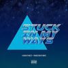 Stuck in My Ways (Explicit) - Swizzy