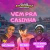 Vem pra Casinha (Explicit) - MC Dhom&Mc JT Sonic Black&DJ MH