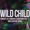 Wild Child (Bassjackers Remix) - Adrian Lux&Marcus Schossow&J.J.