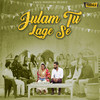 Julam Tu Lage Se - Parveen Tosham&Vikrala Vicky