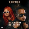 Khuphuka - Blackbwoy&Lady Du&Man's&RARA&Token DJ