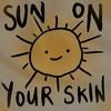 Sun On Your Skin - KID E$S