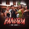 Bandida(feat. Mc Josh) (Explicit) - DJ WIN&MC Josh