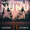 Kendini Bilmez (Remix) - Yavuz Öfkeli&nunu